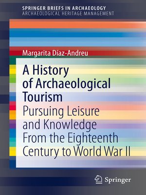 cover image of A History of Archaeological Tourism